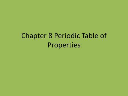 Chapter 8 Periodic Table of Properties. Review: Mendeleev’s Periodic Table.