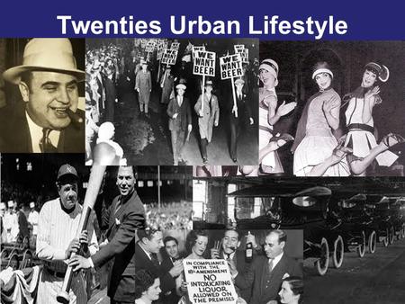 Twenties Urban Lifestyle. Automobile Changes America's landscape Paved roads Liberated isolated rural family Urban Sprawl: cities spread in all directions.
