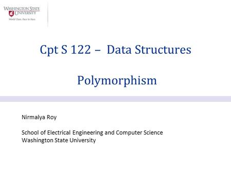 Cpt S 122 – Data Structures Polymorphism