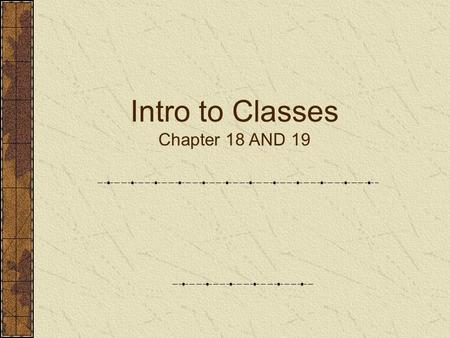 Intro to Classes Chapter 18 AND 19. Agenda Classes – getting the Real World onto the Virtual World  Defining a Class – Data and functions Our first C++