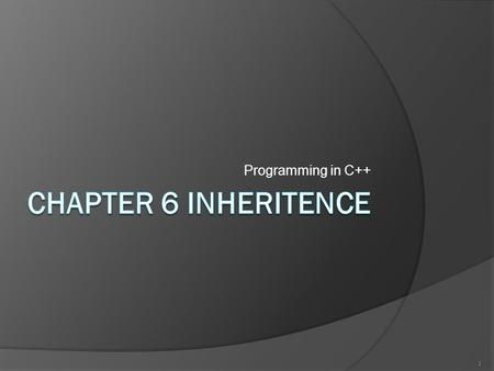 Programming in C++ 1. Learning Outcome  At the end of this slide, student able to:  Understand what is Inheritance?  Compare between inheritance and.