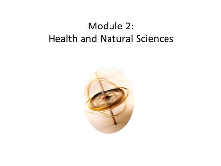 Module 2: Health and Natural Sciences. Some disciplinary traits Sciences and Engineering: Multi-authorship Cancer & Nursing Studies : Communication and.
