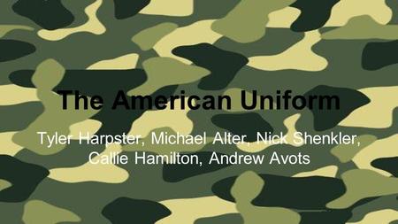 The American Uniform Tyler Harpster, Michael Alter, Nick Shenkler, Callie Hamilton, Andrew Avots.