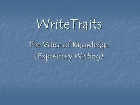 WriteTraits The Voice of Knowledge (Expository Writing)