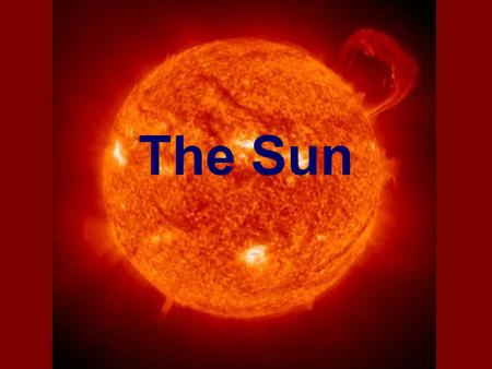 The Sun. OUR STAR 34 Earth days to rotate at Poles 25 Earth days to rotate at Equator.