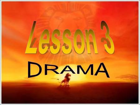 Why do we have to learn about drama? Learn more new words to help to in the composition!!  When you try to understand a word, you learn it!! Singing.