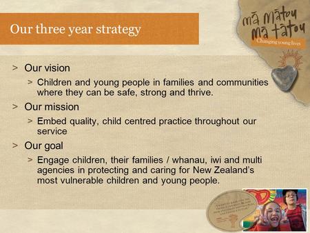 Our three year strategy >Our vision >Children and young people in families and communities where they can be safe, strong and thrive. >Our mission >Embed.