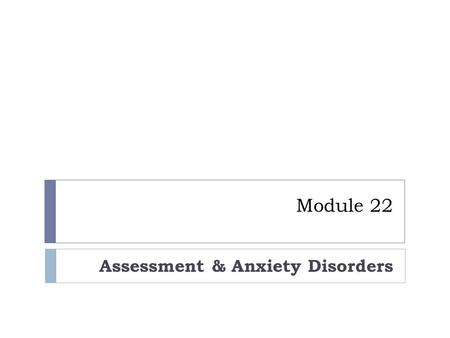 Assessment & Anxiety Disorders