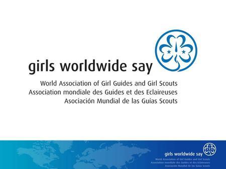 WAGGGS is the world’s largest international voluntary organization for girls and young women WAGGGS is the umbrella for National Member Organizations.
