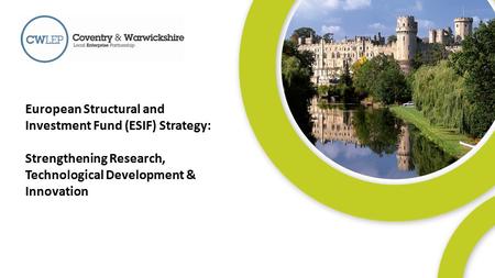1 European Structural and Investment Fund (ESIF) Strategy: Strengthening Research, Technological Development & Innovation.