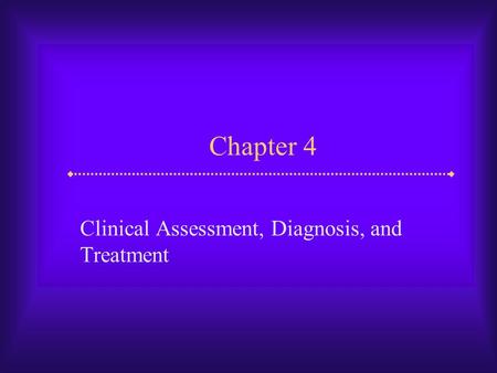Clinical Assessment, Diagnosis, and Treatment