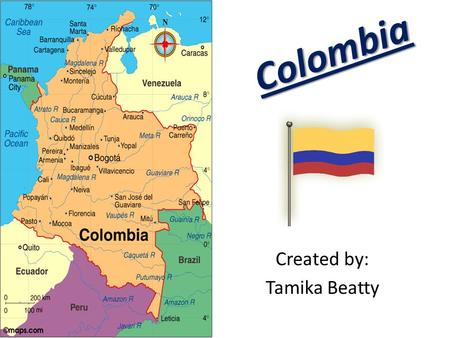 Colombia Created by: Tamika Beatty. Population Colombia is the third-most populous country in Latin America. During 20th century, Colombia's population.