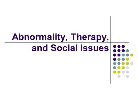 Abnormality, Therapy, and Social Issues