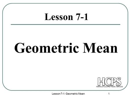Lesson 7-1: Geometric Mean