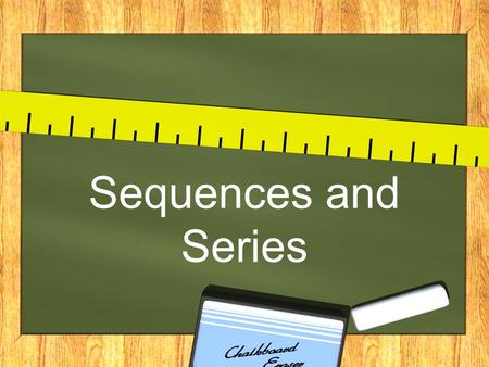 Sequences and Series. Sequence - Is a relationship from the set of counting numbers (1, 2, 3...) to another set of numbers. Terms - The individual numbers.