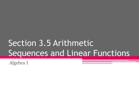 Section 3.5 Arithmetic Sequences and Linear Functions
