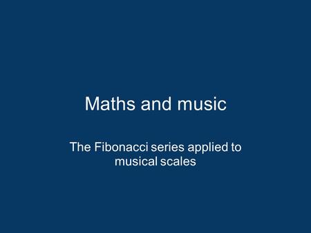 The Fibonacci series applied to musical scales