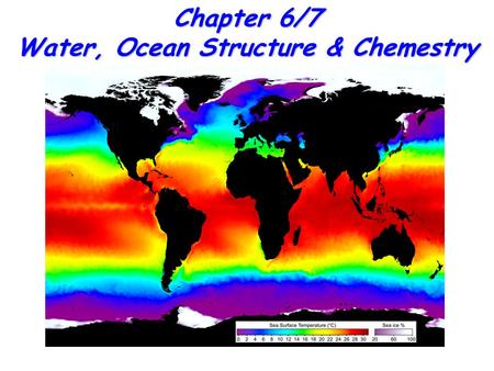 Chapter 6/7 Water, Ocean Structure & Chemestry. 2
