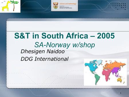 1 S&T in South Africa – 2005 SA-Norway w/shop Dhesigen Naidoo DDG International.