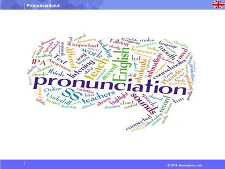 Pronunciation 4 © 2014 wheresjenny.com. Pronunciation 4 © 2014 wheresjenny.com Each word begins with ‘s’: secretarysandwichsubwaySundaySaturday Read these.