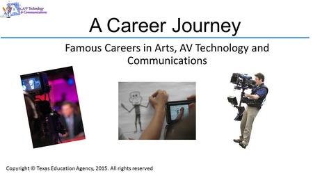Famous Careers in Arts, AV Technology and Communications