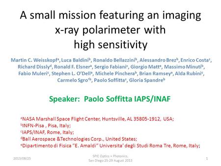 A small mission featuring an imaging x-ray polarimeter with high sensitivity Martin C. Weisskopf a, Luca Baldini b, Ronaldo Bellazzini b, Alessandro Brez.
