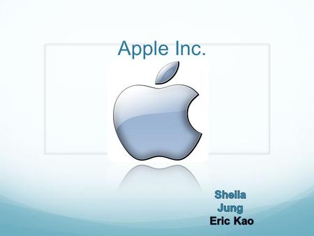 Apple Inc. Sheila Jung Eric Kao.