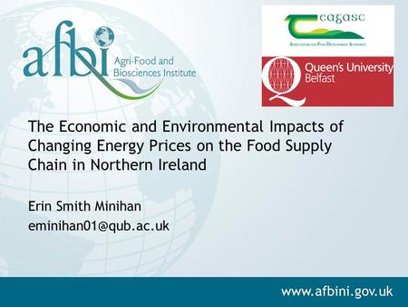 The Economic and Environmental Impacts of Changing Energy Prices on the Food Supply Chain in Northern Ireland Erin Smith Minihan