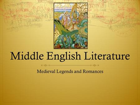 Middle English Literature Medieval Legends and Romances.