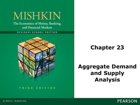 Chapter 23 Aggregate Demand and Supply Analysis. © 2013 Pearson Education, Inc. All rights reserved.23-2 Aggregate Demand Aggregate demand is made up.