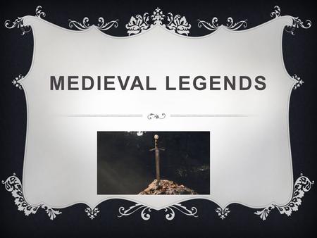 MEDIEVAL LEGENDS. INTRODUCTION For my Castle and Conquests project, I had to think really hard about what to do. At first I wanted to build a castle but.