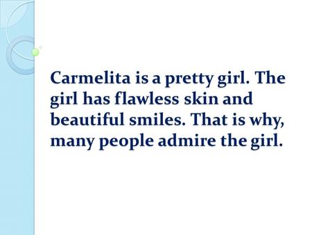 Carmelita is a pretty girl