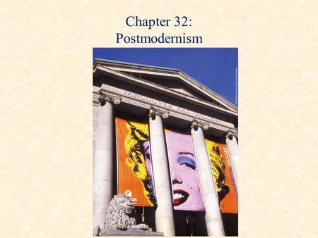 Chapter 32: Postmodernism. Postmodernism An all-inclusive, “anything goes” trend in music There is no “high” or “low” are – only art One culture is as.