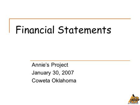 Annie’s Project January 30, 2007 Coweta Oklahoma