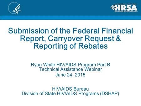 Ryan White HIV/AIDS Program Part B Technical Assistance Webinar