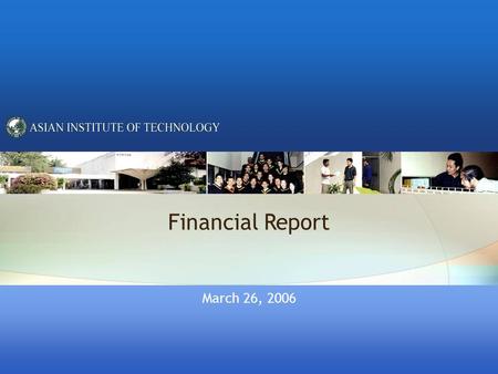 Financial Report March 26, 2006. Contents 1. Unaudited FY2005 vs Audited FY2004 2. 2005 – Actual vs Forecast 3. Financial Reporting – Initiatives & Issues.