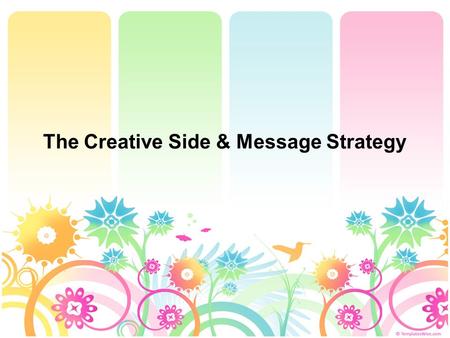 The Creative Side & Message Strategy