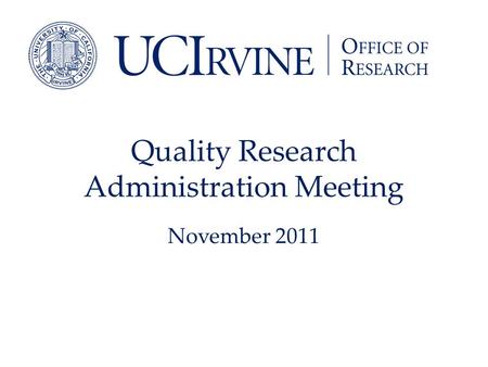 Quality Research Administration Meeting November 2011.