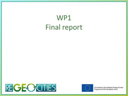 WP1 Final report. Project Schedule > June 2015 Duration (months) 1 May 201 2 2345678 9 Jan 201 3 1011121314151617181920 21 Jan 201 4 222324252627 28 Azg.