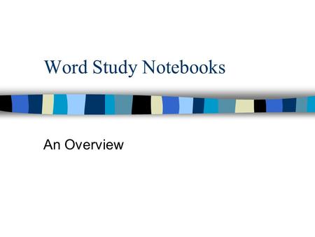 Word Study Notebooks An Overview.