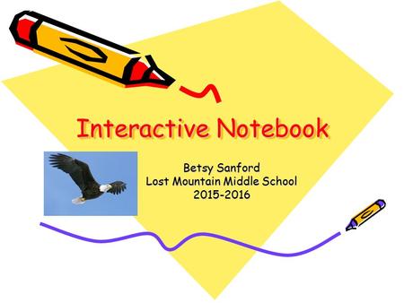 Interactive Notebook Betsy Sanford Lost Mountain Middle School 2015-2016.