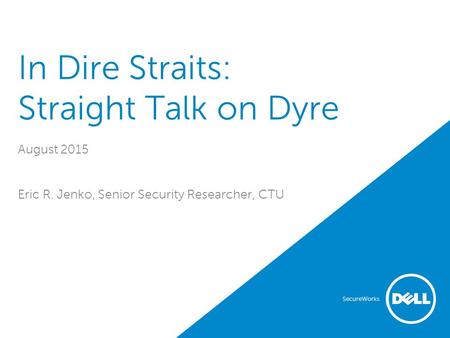 In Dire Straits: Straight Talk on Dyre