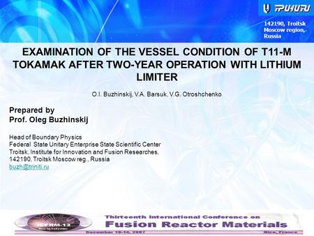 142190, Troitsk Moscow region, Russia EXAMINATION OF THE VESSEL CONDITION OF Т11-M TOKAMAK AFTER TWO-YEAR OPERATION WITH LITHIUM LIMITER O.I. Buzhinskij,