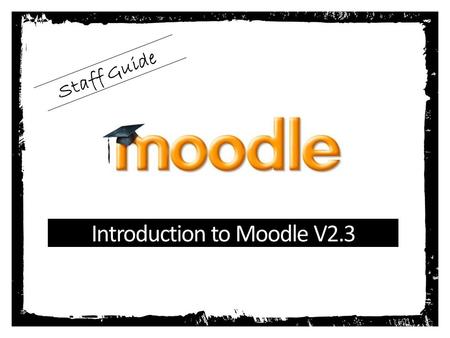 Introduction to Moodle V2.3 Staff Guide. Access Moodle Use Google to search for: DVC Moodle Type the address:  OR.