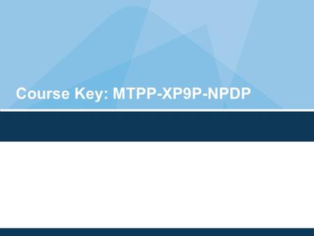 Course Key: MTPP-XP9P-NPDP