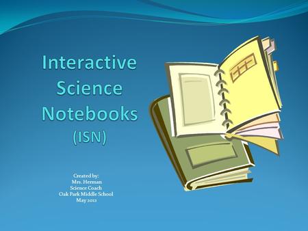 Interactive Science Notebooks (ISN)