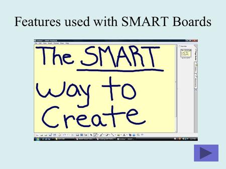 Features used with SMART Boards. Creating Sound Files Audacity Create a Folder Test it Out What to Say Saving Formats Making a File Export MP3.