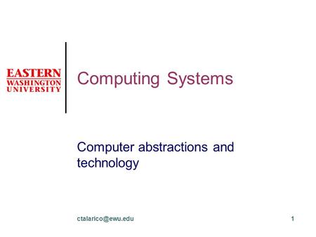 Computing Systems Computer abstractions and technology.