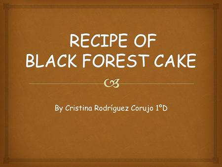 RECIPE OF BLACK FOREST CAKE