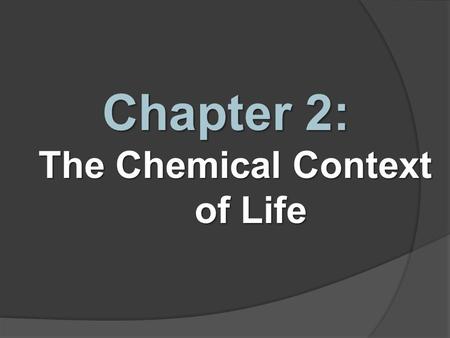 Chapter 2: The Chemical Context of Life. Matter  Anything that has mass and occupies space.  Smallest particle of an element (still retains elemental.